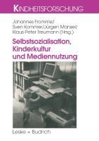 Cover: 9783810023452 | Selbstsozialisation, Kinderkultur und Mediennutzung | Fromme (u. a.)