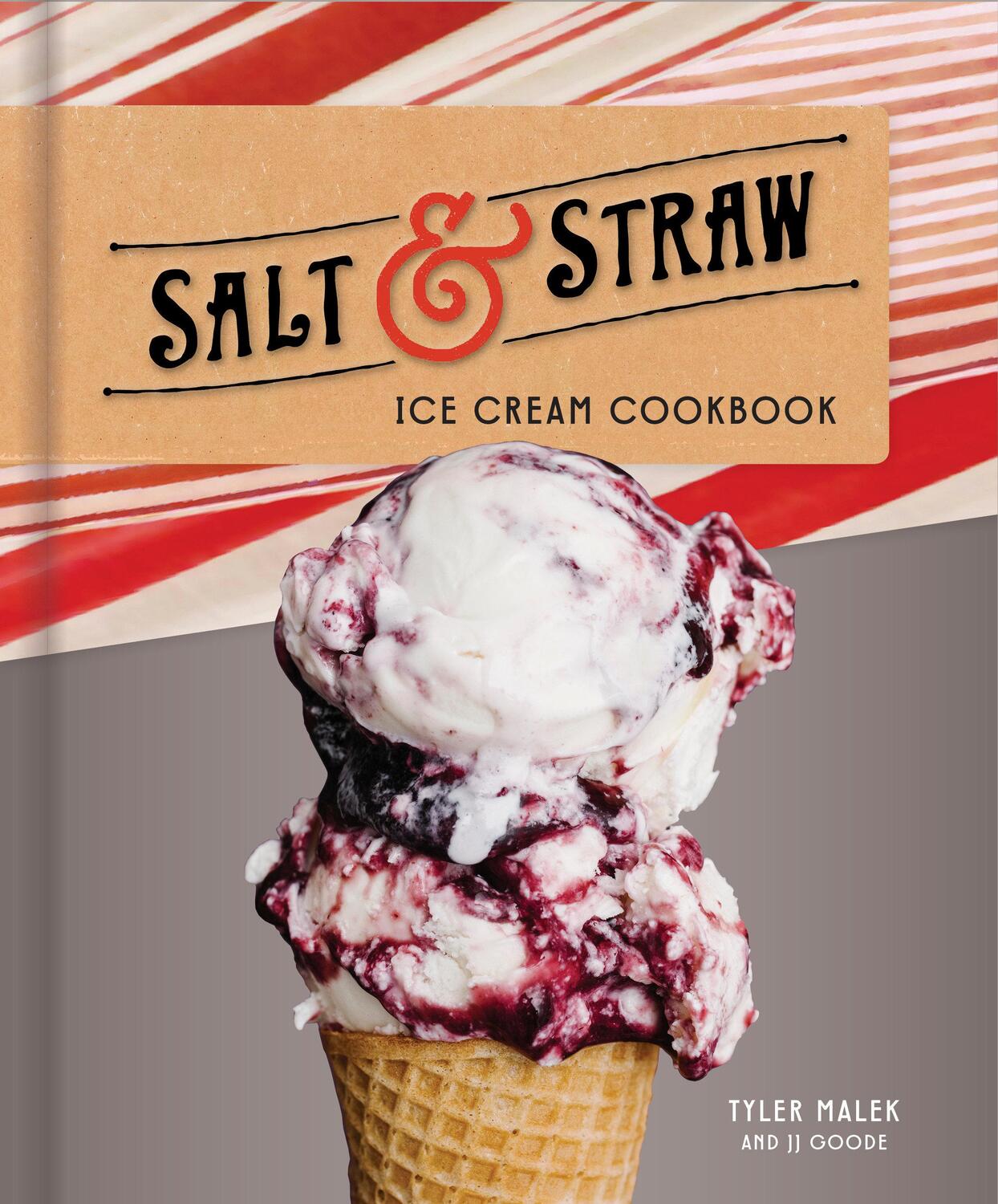 Cover: 9781524760151 | Salt and Straw Ice Cream Cookbook | J. J. Goode (u. a.) | Buch | 2019