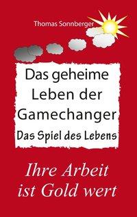 Cover: 9783738616569 | Das geheime Leben der Gamechanger | Resilienz, Energie, Enzyme | Buch