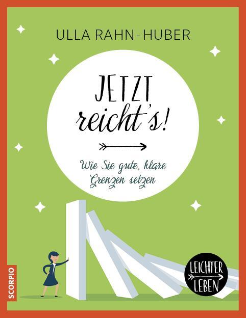 Cover: 9783958031098 | Jetzt reicht´s! | Wie Sie gute, klare Grenzen setzen | Ulla Rahn-Huber