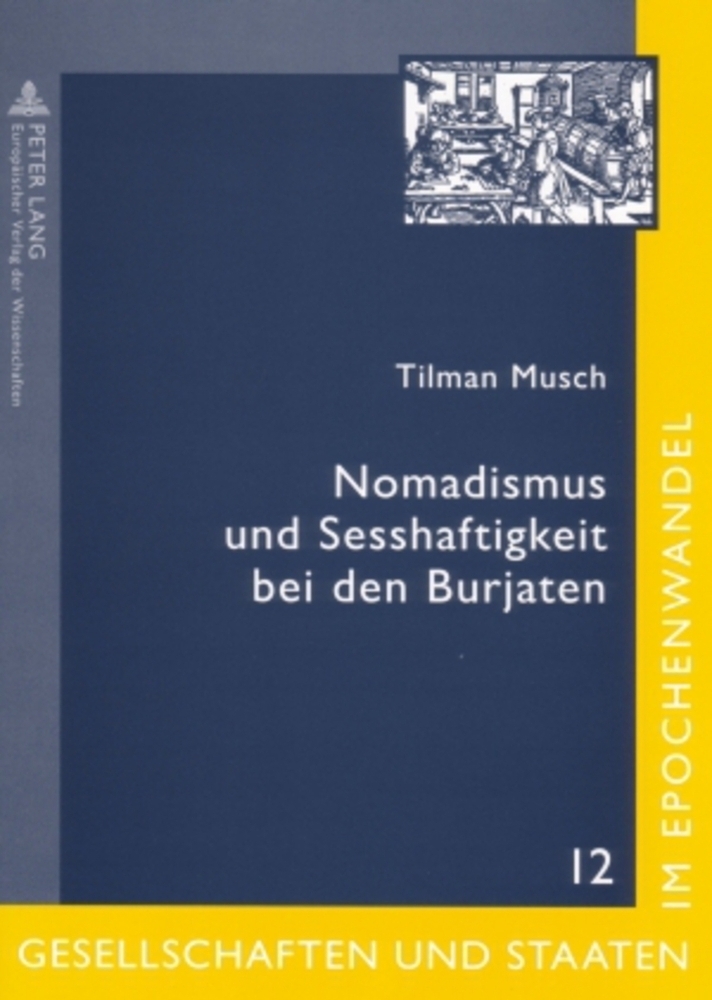 Cover: 9783631539460 | Nomadismus und Sesshaftigkeit bei den Burjaten | Tilman Musch | Buch