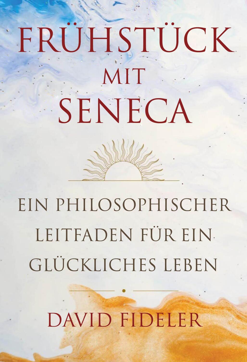 Cover: 9783959726023 | Frühstück mit Seneca | David Fideler | Buch | 320 S. | Deutsch | 2022