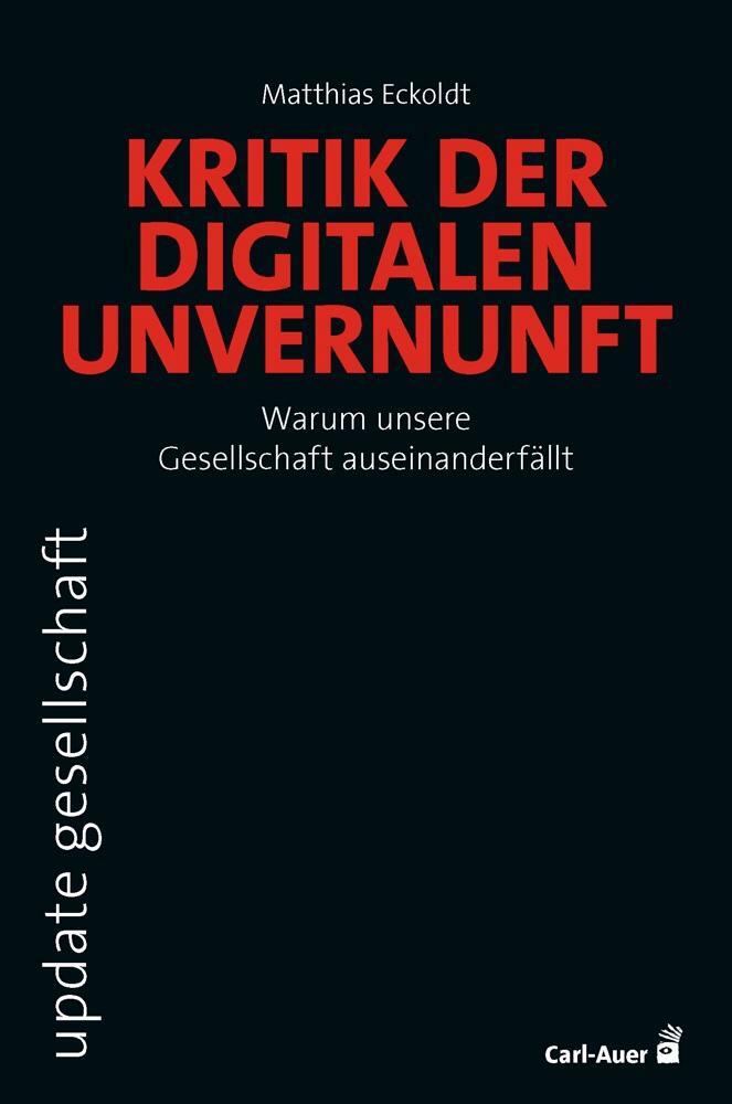 Cover: 9783849704155 | Kritik der digitalen Unvernunft | Matthias Eckoldt | Taschenbuch