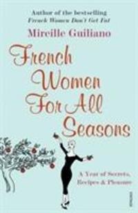 Cover: 9780099502692 | French Women For All Seasons | A Year of Secrets, Recipes & Pleasure