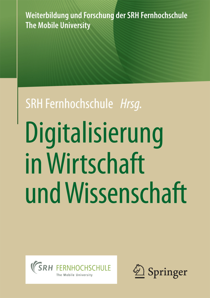 Cover: 9783658174040 | Digitalisierung in Wirtschaft und Wissenschaft | SRH Fernhochschule
