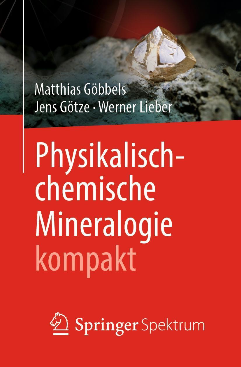 Cover: 9783662607275 | Physikalisch-chemische Mineralogie kompakt | Matthias Göbbels (u. a.)