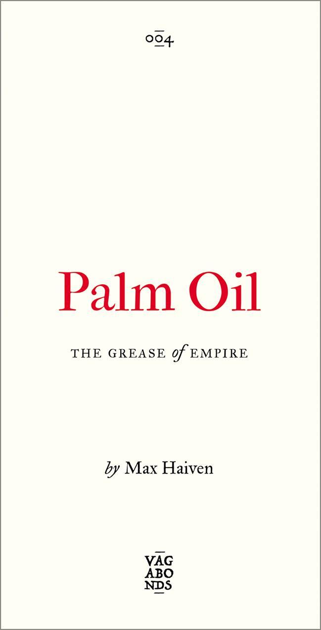 Cover: 9780745345826 | Palm Oil: The Grease of Empirevolume 4 | Max Haiven | Taschenbuch