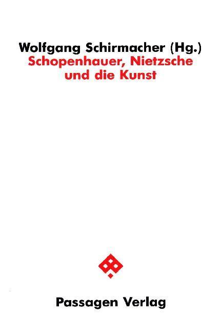 Cover: 9783900767501 | Schopenhauer, Nietzsche und die Kunst | Wolfgang Schirmacher