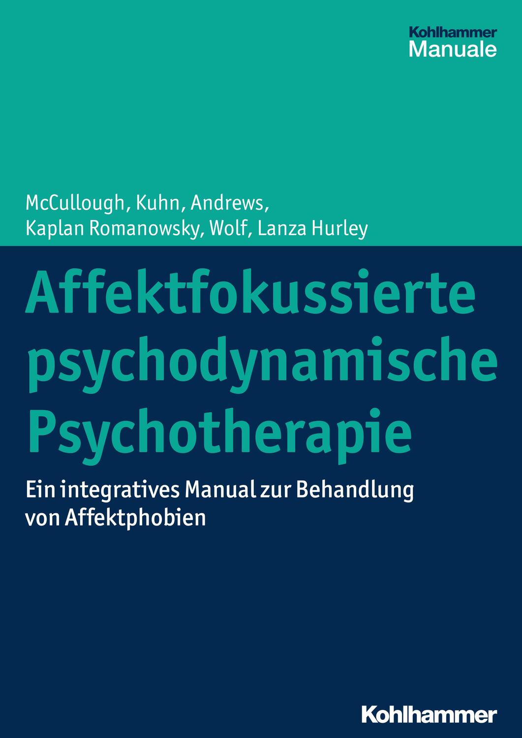 Cover: 9783170316997 | Affektfokussierte psychodynamische Psychotherapie | McCullough (u. a.)