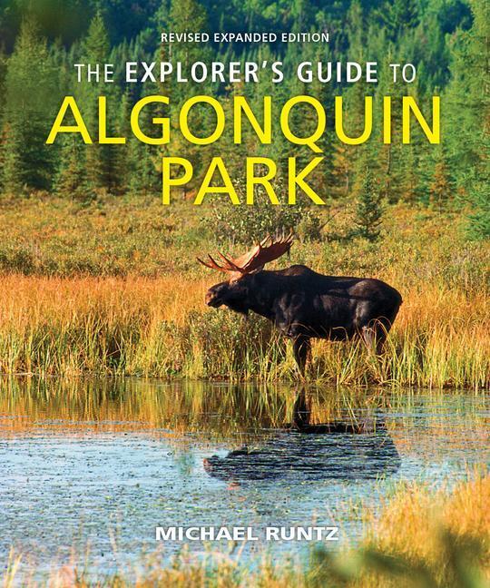 Cover: 9780228103165 | The Explorer's Guide to Algonquin Park | Michael Runtz | Taschenbuch