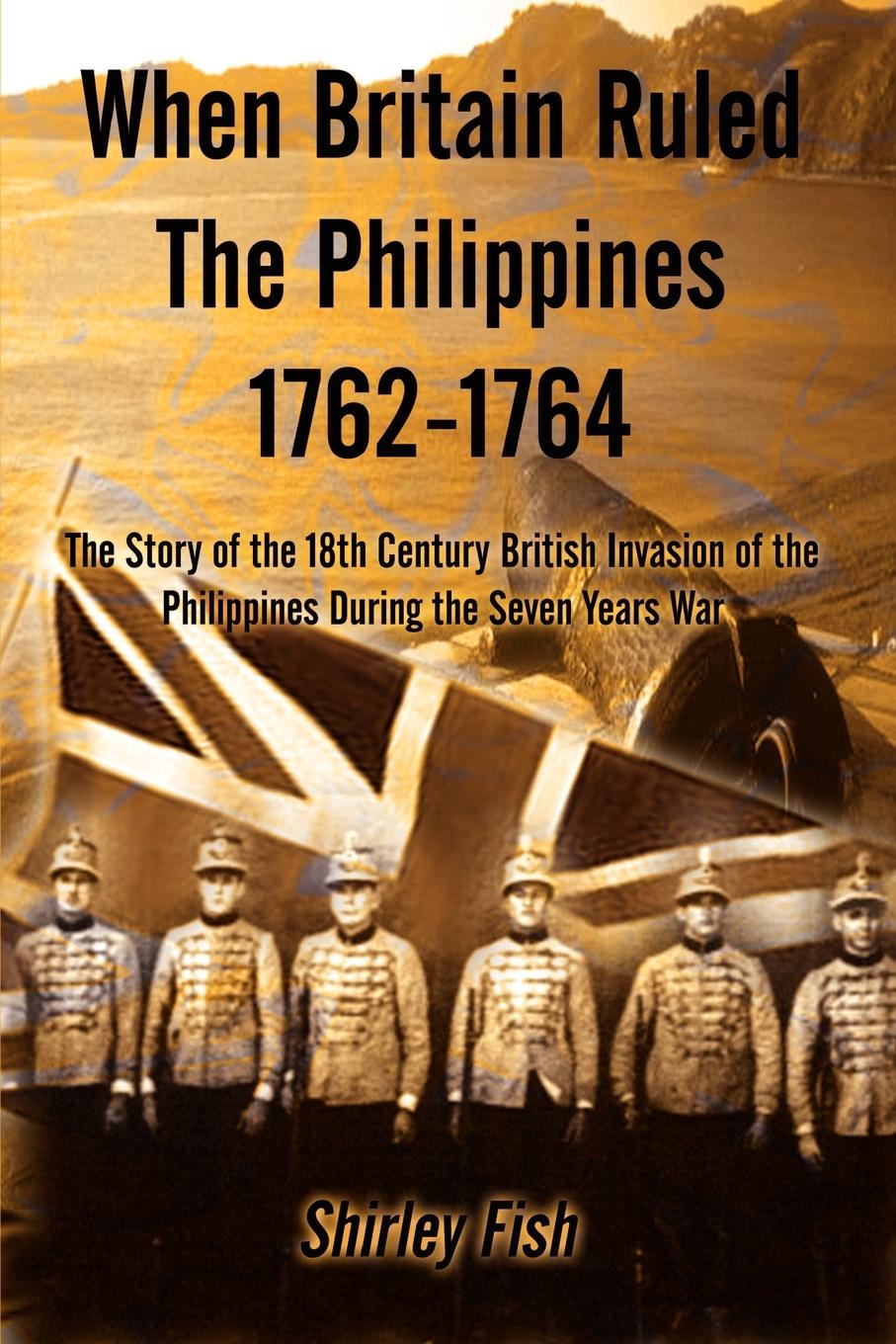 Cover: 9781410710697 | When Britain Ruled the Philippines 1762-1764 | Shirley Fish | Buch