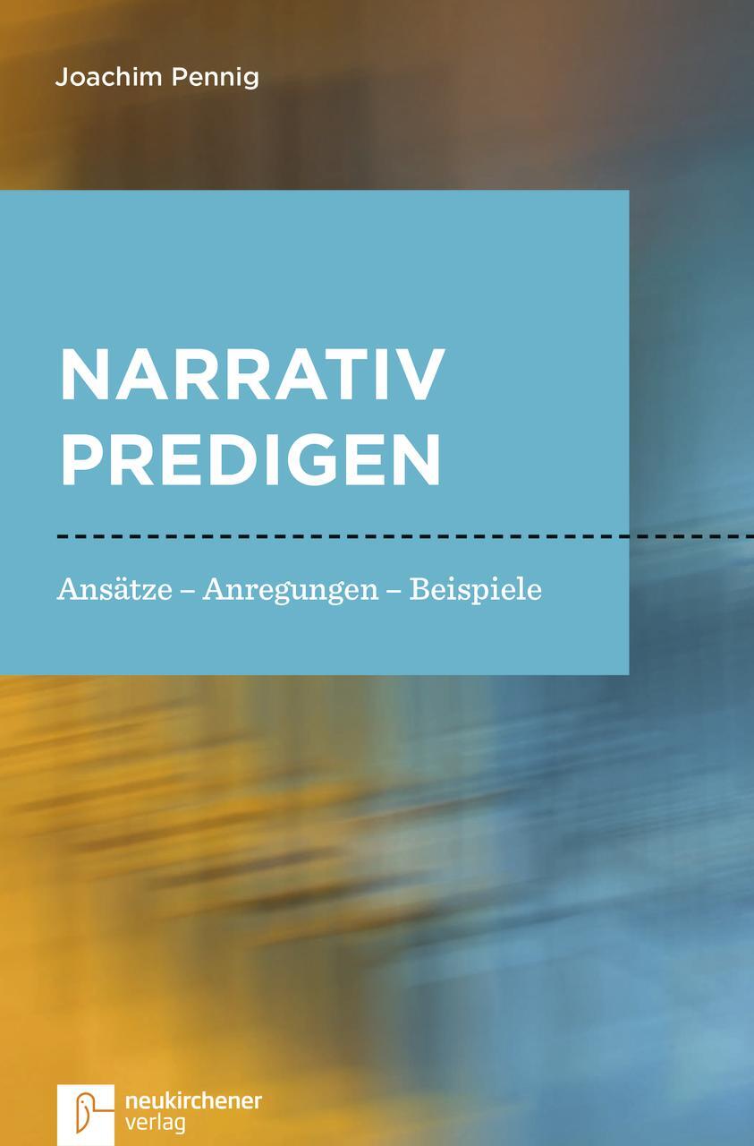 Cover: 9783761565490 | Narrativ predigen | Ansätze - Anregungen - Beispiele | Joachim Pennig
