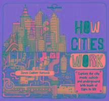 Cover: 9781786570215 | How Cities Work | Lonely Planet Kids (u. a.) | Buch | How Things Work