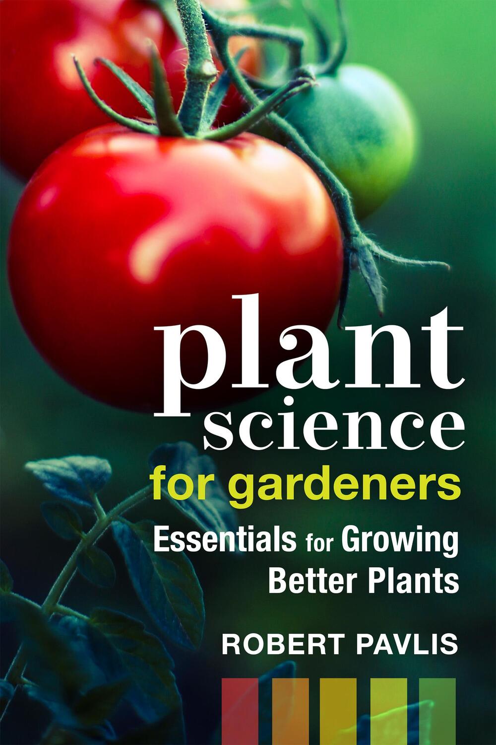 Cover: 9780865719736 | Plant Science for Gardeners: Essentials for Growing Better Plants