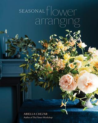 Cover: 9780399580765 | Seasonal Flower Arranging: Fill Your Home with Blooms, Branches,...