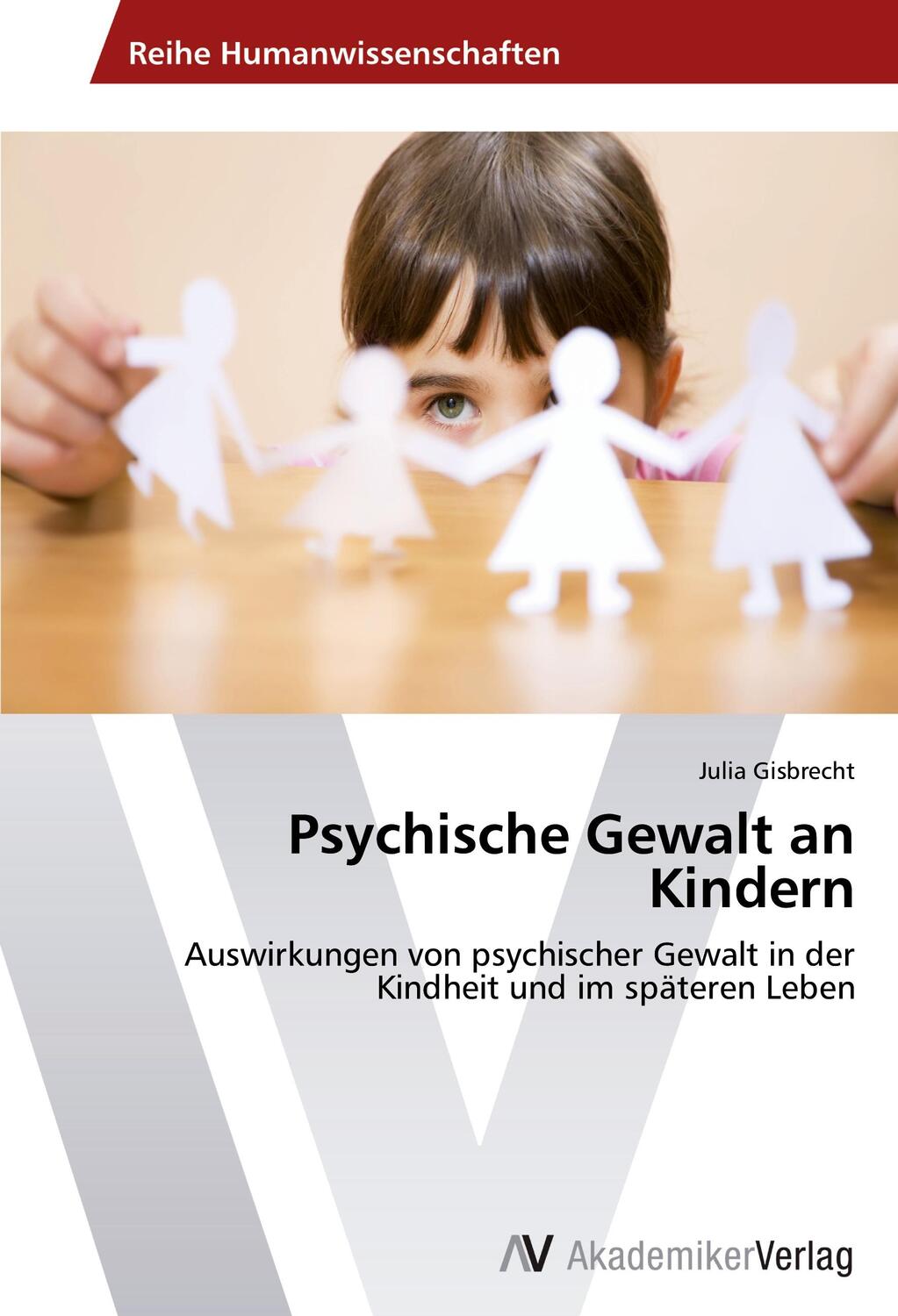 Cover: 9783639432565 | Psychische Gewalt an Kindern | Julia Gisbrecht | Taschenbuch