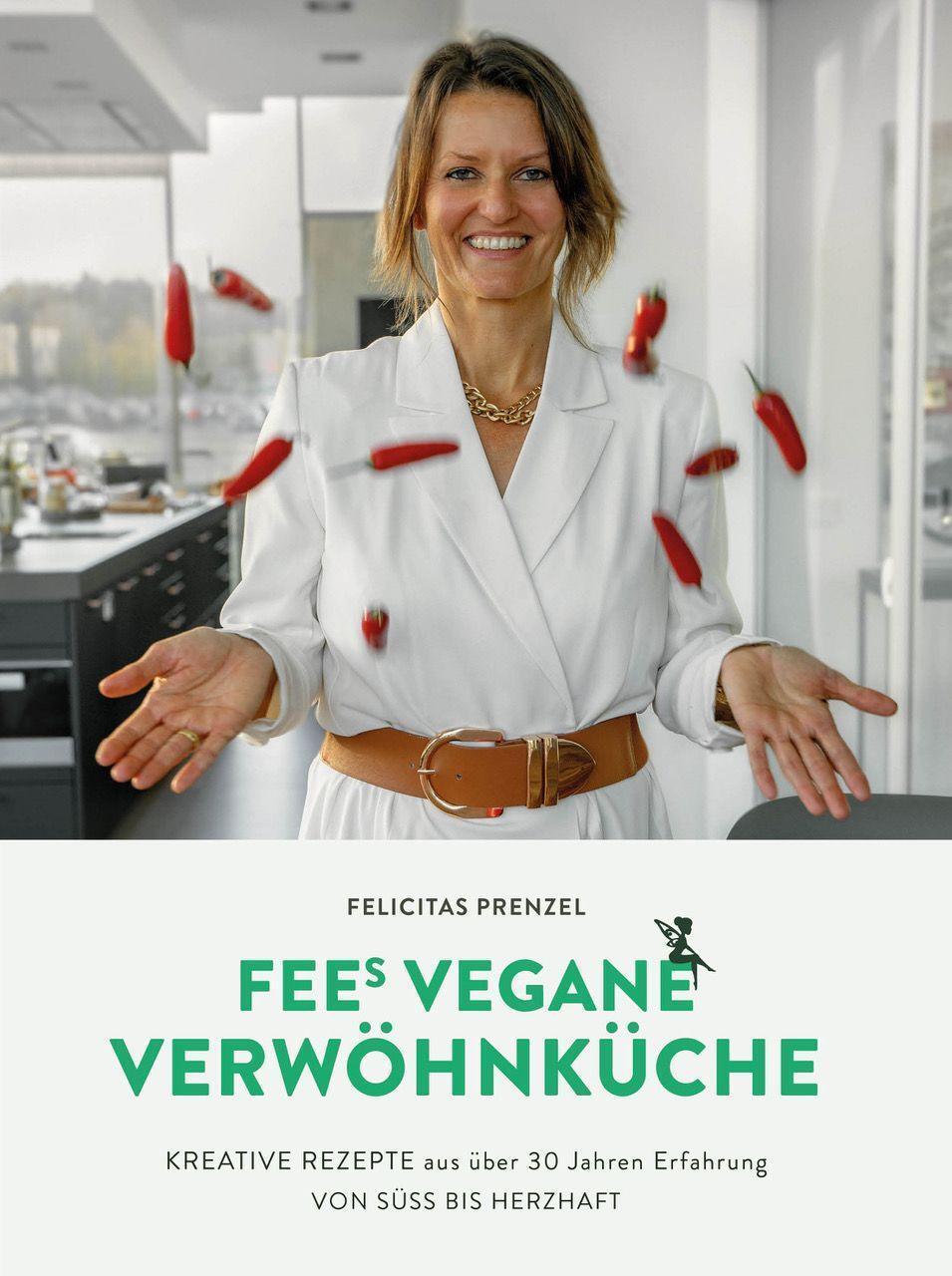 Cover: 9783981540352 | FEEs VEGANE VERWÖHNKÜCHE | Felicitas Prenzel | Buch | Deutsch | 2022
