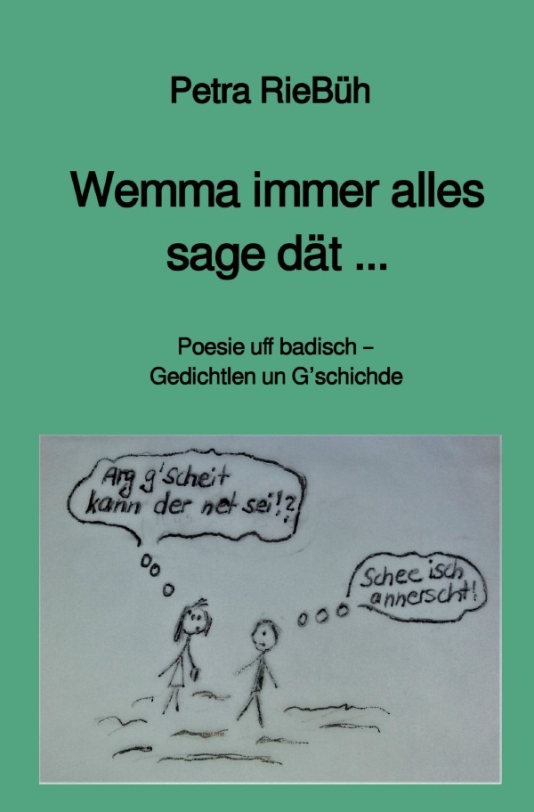 Cover: 9783753151519 | Wemma immer alles sage dät ... | Petra Rieger-Bühler | Taschenbuch
