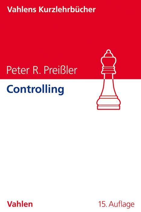 Cover: 9783800662357 | Controlling | Peter R. Preißler | Taschenbuch | Vahlens Kurzlehrbücher
