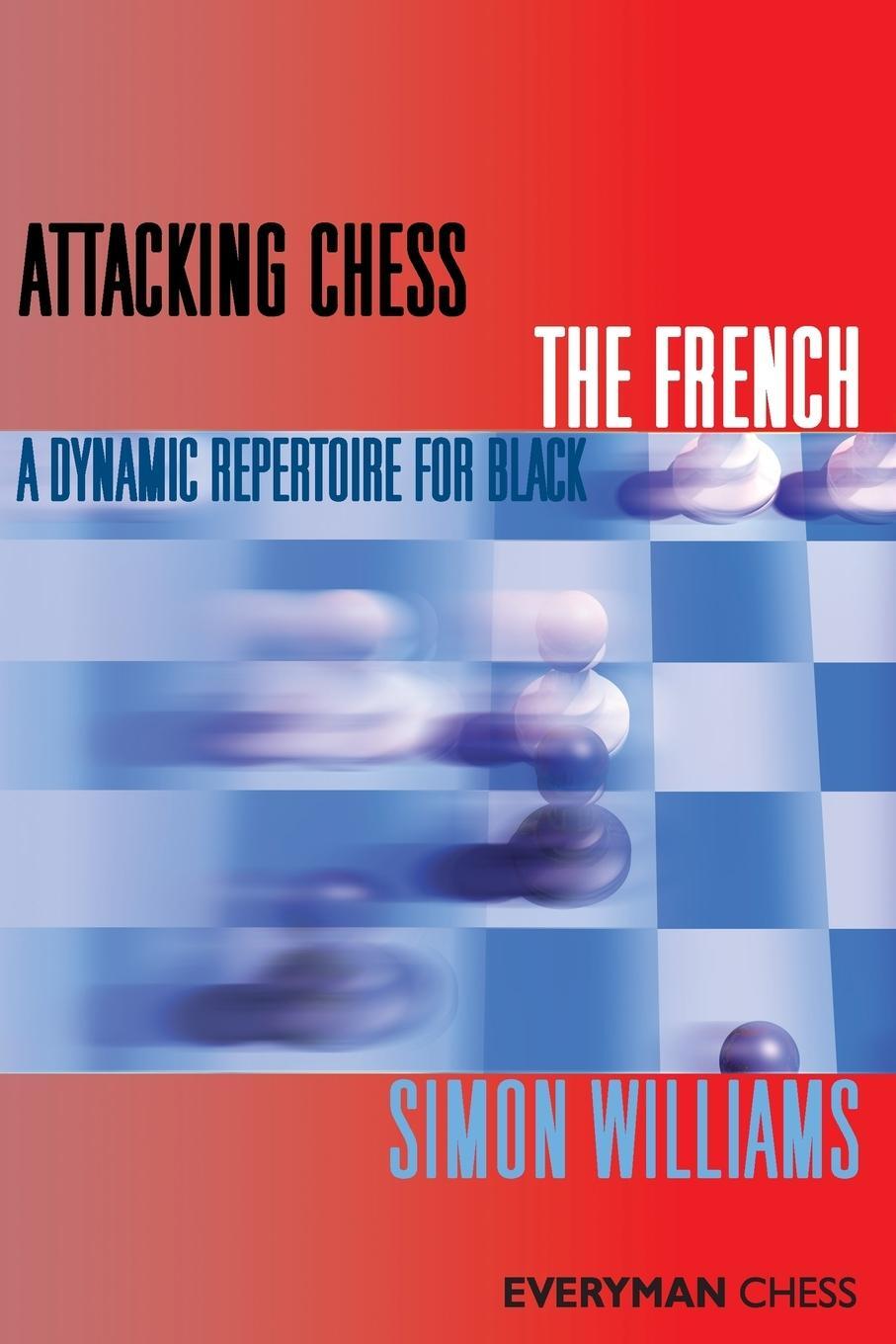 Cover: 9781857446463 | Attacking Chess The French | Simon Williams | Taschenbuch | Paperback