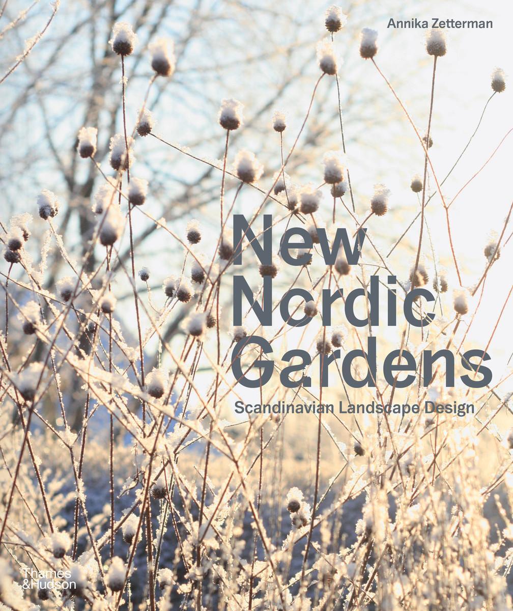 Cover: 9780500296141 | New Nordic Gardens | Scandinavian Landscape Design | Annika Zetterman