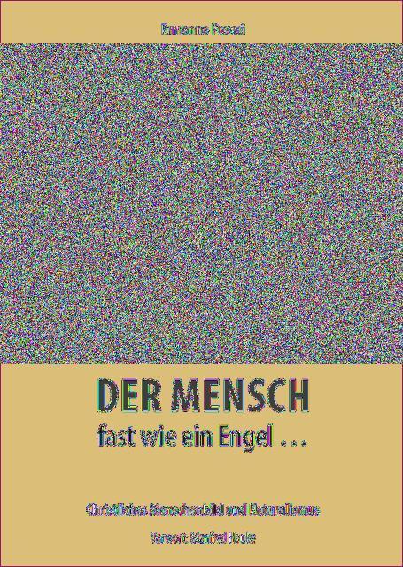 Cover: 9783717113591 | Der Mensch | fast wie ein Engel ... | Ermanno Pavesi | Taschenbuch