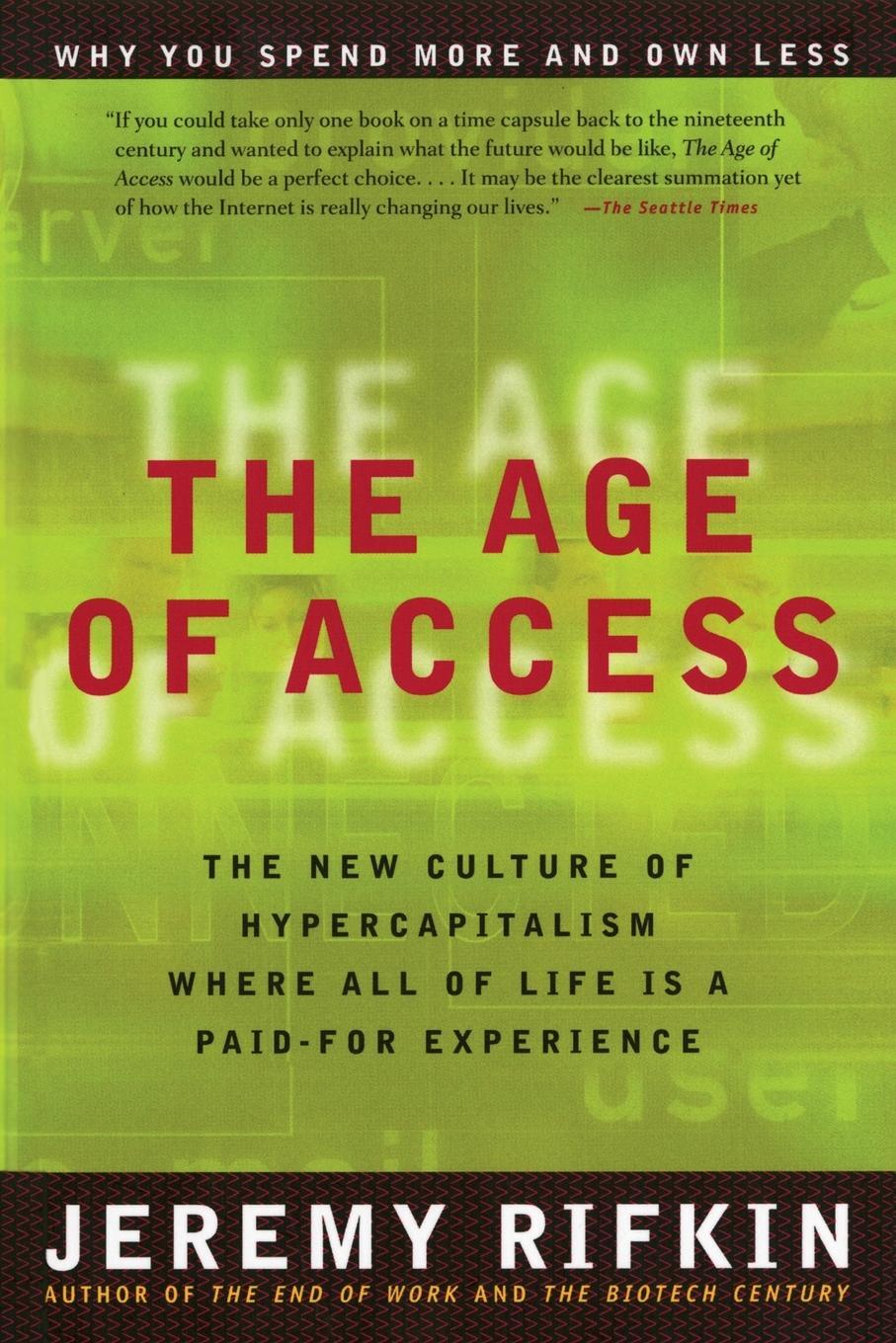 Cover: 9781585420827 | The Age of Access | The New Culture of Hypercapitalism | Jeremy Rifkin