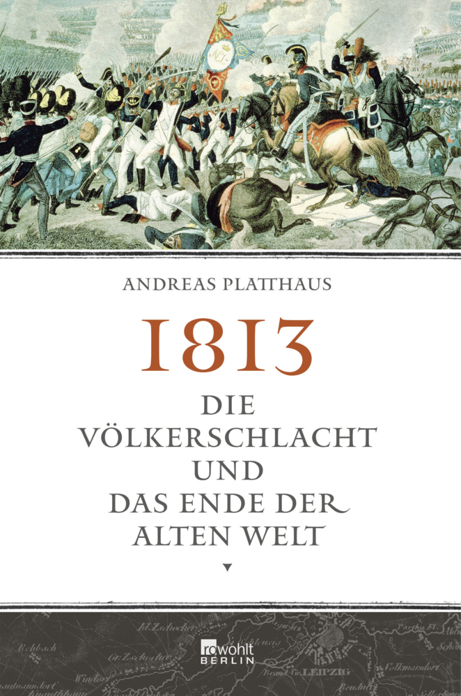 Cover: 9783871347498 | 1813 | Die Völkerschlacht und das Ende der alten Welt | Platthaus
