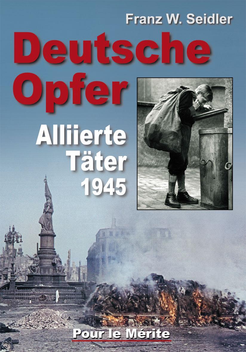 Cover: 9783932381669 | Deutsche Opfer | Franz W. Seidler | Buch | Deutsch | 2012