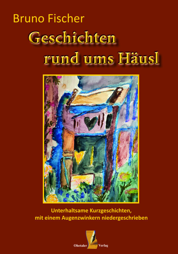 Cover: 9783955111298 | Geschichten rund ums Häusl | Bruno Fischer | Buch | Deutsch | 2022