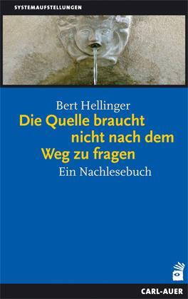 Cover: 9783896705907 | Die Quelle braucht nicht nach dem Weg zu fragen | Ein Nachlesebuch