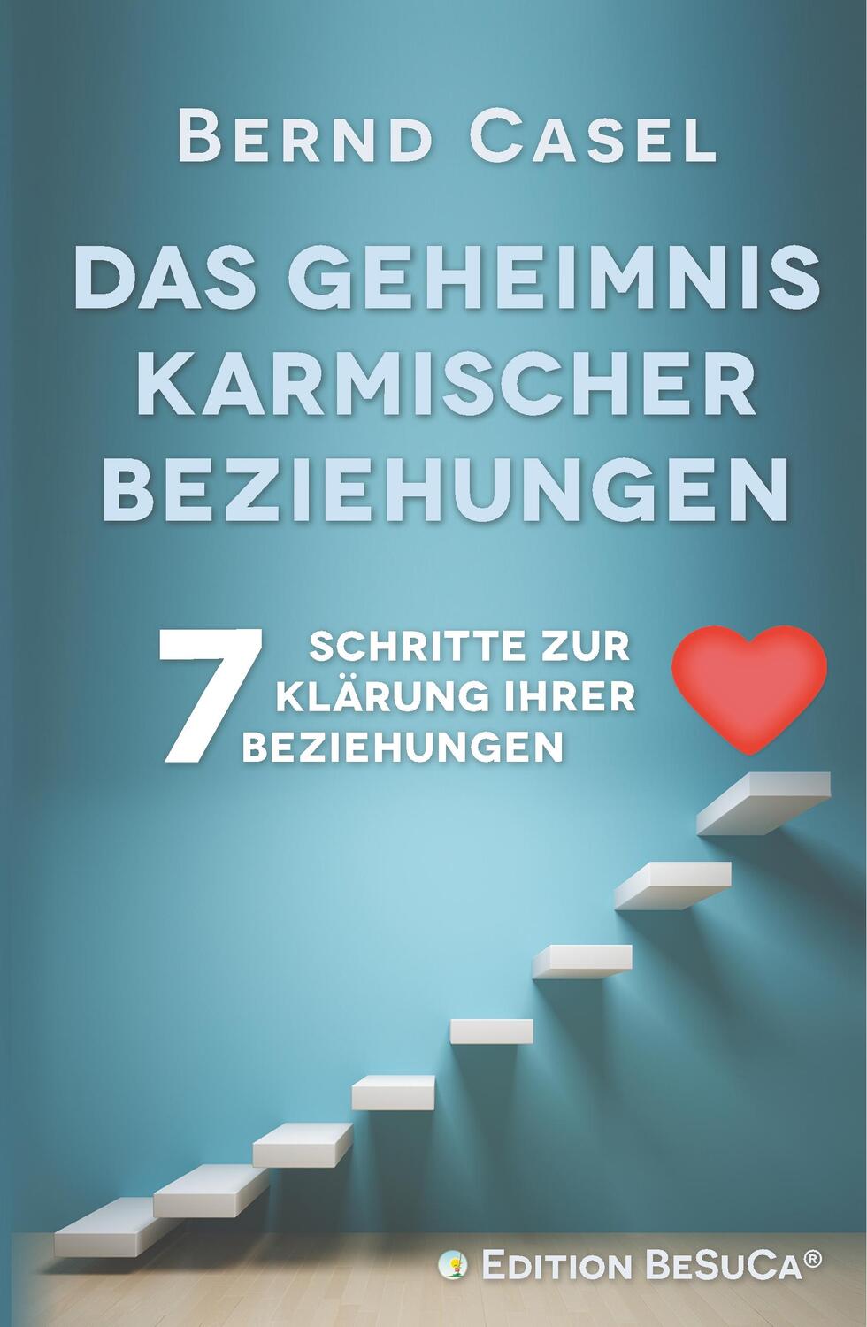 Cover: 9783746947440 | Das Geheimnis karmischer Beziehungen | Bernd Casel | Buch | 456 S.