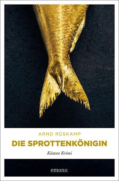 Cover: 9783740811471 | Die Sprottenkönigin | Küsten Krimi | Arnd Rüskamp | Taschenbuch | 2021