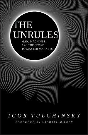 Cover: 9781119372103 | The Unrules | Man, Machines and the Quest to Master Markets | Buch