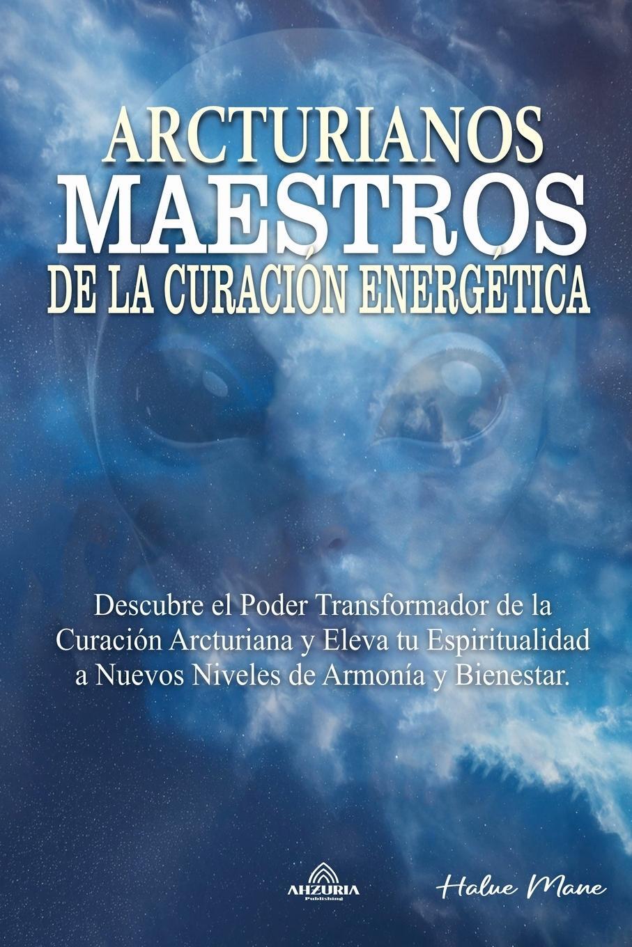 Cover: 9798224128532 | Arcturianos - Maestros de la Curación Energética | Halue Mane | Buch