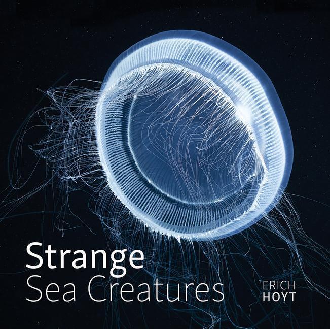 Cover: 9780228102977 | Strange Sea Creatures | Erich Hoyt | Buch | Englisch | 2020