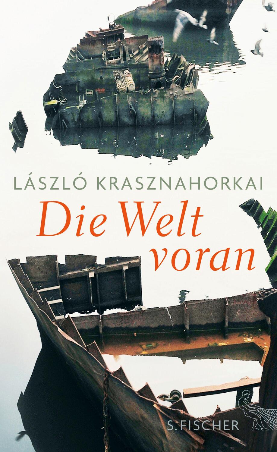 Cover: 9783100422217 | Die Welt voran | László Krasznahorkai | Buch | Deutsch | 2015