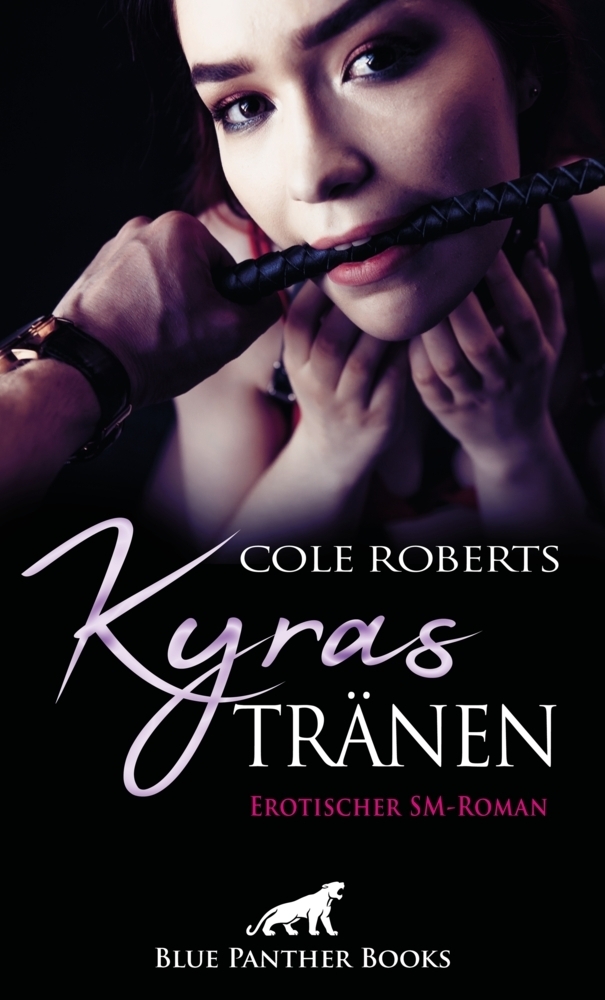 Cover: 9783964772213 | Kyras Tränen Erotischer SM-Roman | Cole Roberts | Taschenbuch | 256 S.