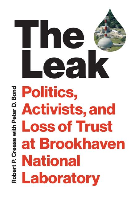 Cover: 9780262047180 | The Leak: Politics, Activists, and Loss of Trust at Brookhaven...