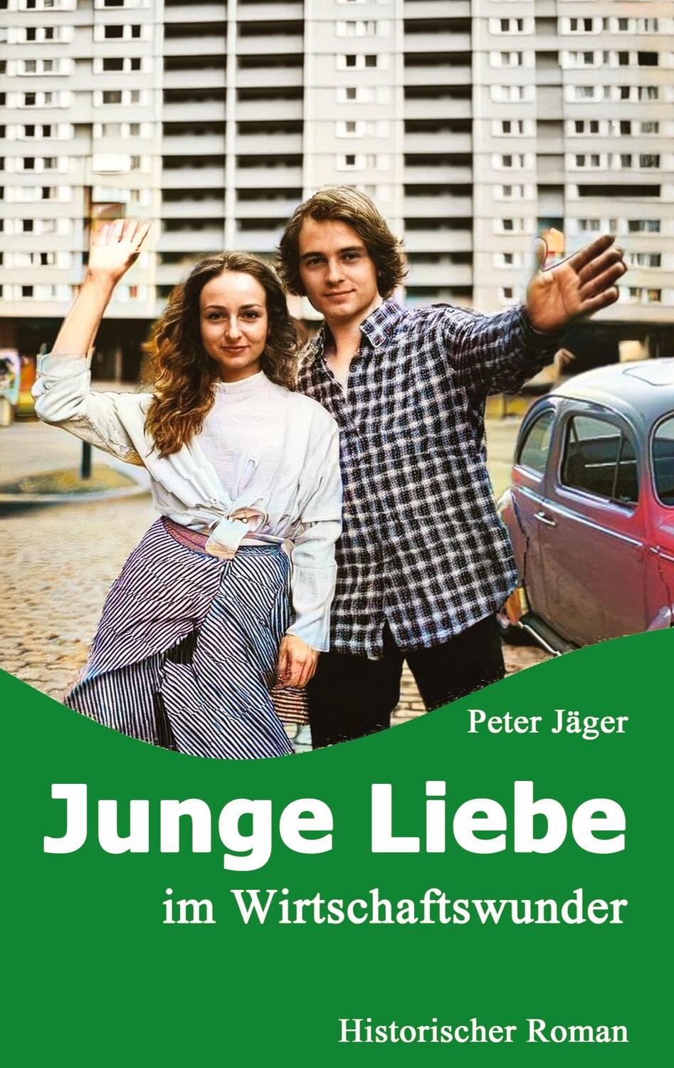 Cover: 9783384381903 | Junge Liebe | im Wirtschaftswunder | Peter Jäger | Taschenbuch | 2024