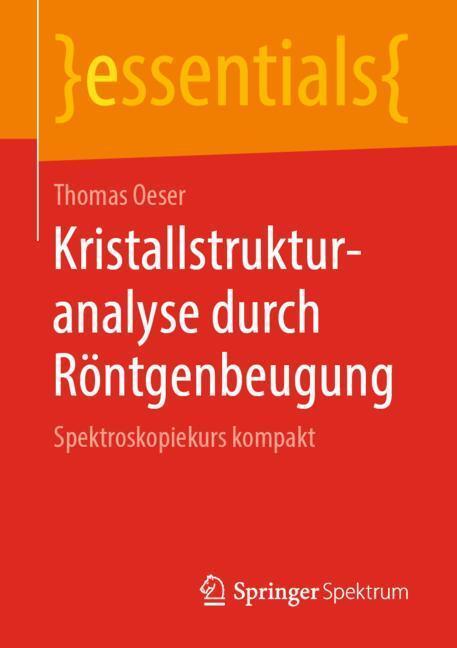 Cover: 9783658254384 | Kristallstrukturanalyse durch Röntgenbeugung | Thomas Oeser | Buch
