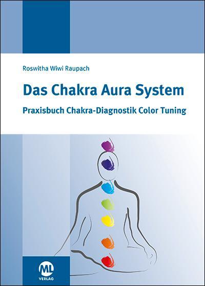 Cover: 9783946321989 | Das Chakra Aura System | Praxisbuch Chakra-Diagnositk Color Tuning
