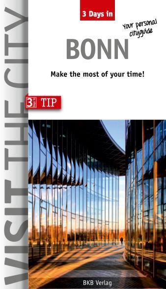 Cover: 9783967220193 | 3 Days in Bonn | Make the most of your time | Brigitte Hintzen-Bohlen