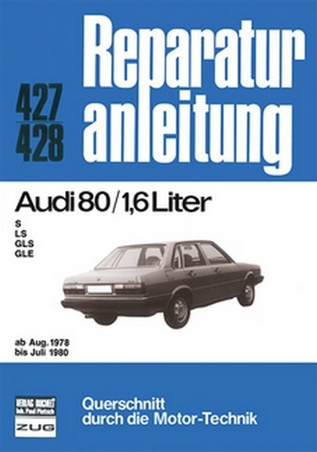Cover: 9783716815007 | Audi 80 / 1,6 Liter ab Aug. 1978 bis Juli 1980 | S / LS / GLS / GLE