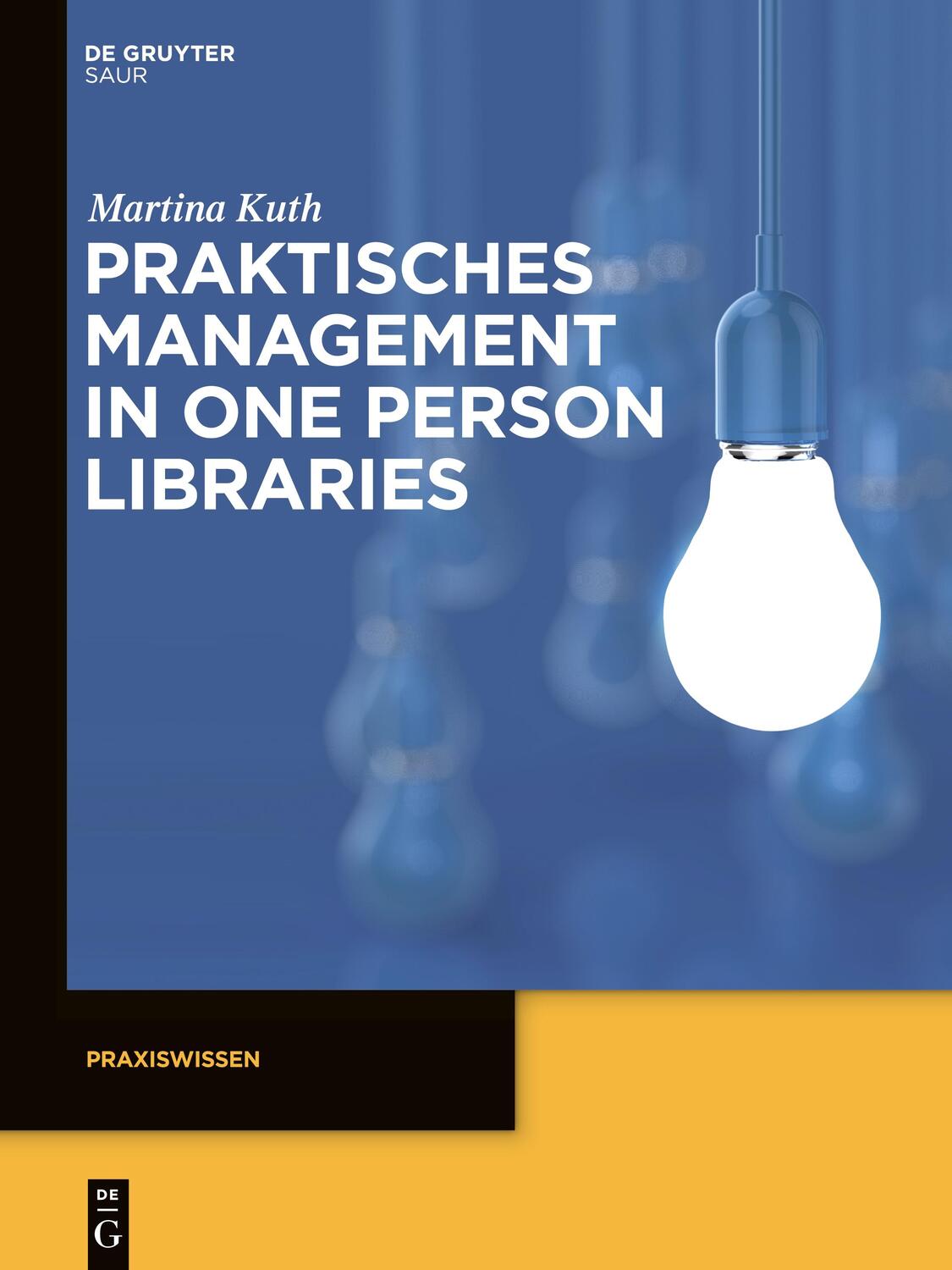 Cover: 9783110338720 | Praktisches Management in One Person Libraries | Martina Kuth | Buch