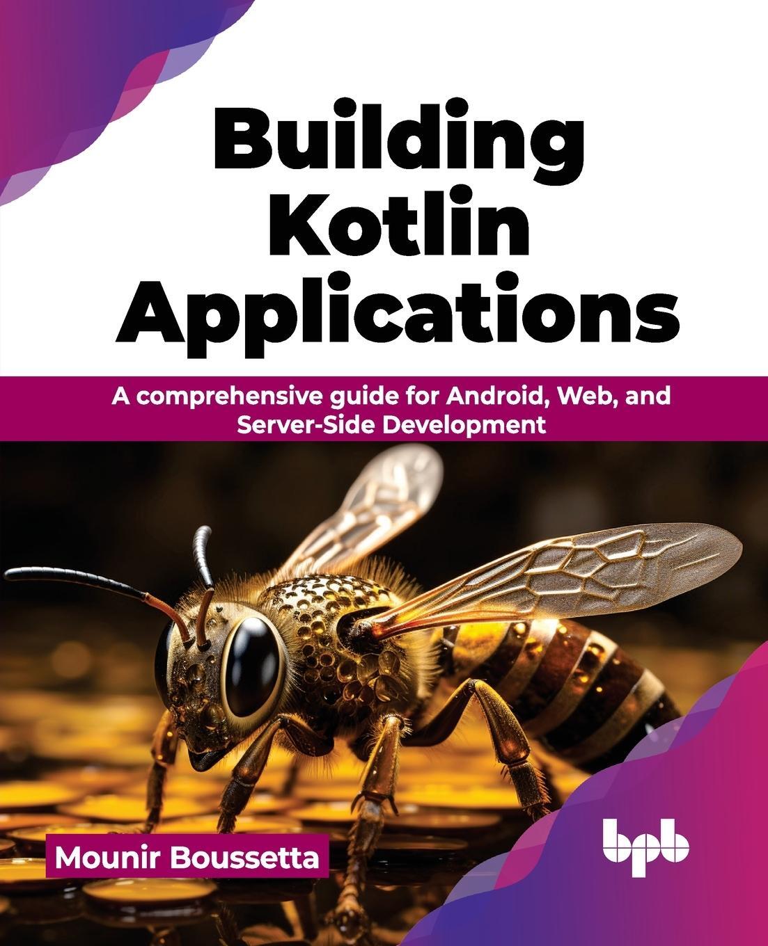Cover: 9789355516336 | Building Kotlin Applications | Mounir Boussetta | Taschenbuch | 2023