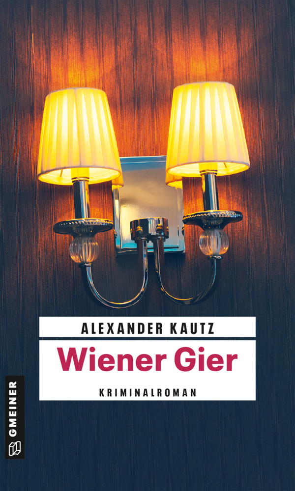 Cover: 9783839202111 | Wiener Gier | Kriminalroman | Alexander Kautz | Taschenbuch | 288 S.