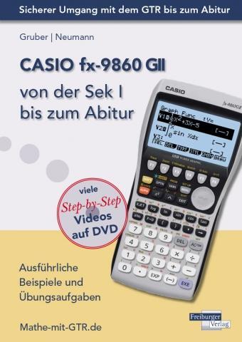 Cover: 9783868142174 | CASIO fx-9860 GII von der Sek I bis zum Abitur | Helmut Gruber (u. a.)