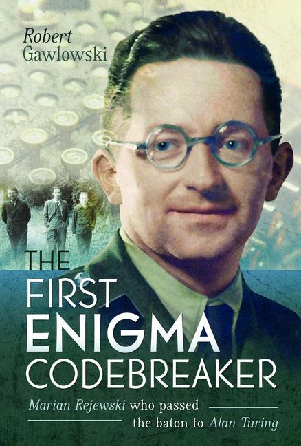 Cover: 9781399069106 | The First Enigma Codebreaker | Robert Gawlowski | Buch | Gebunden