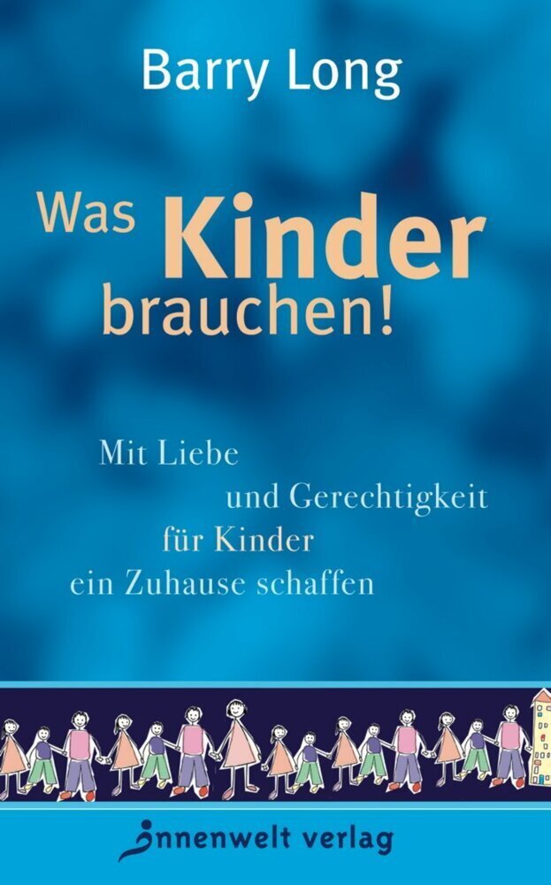 Cover: 9783942502238 | Was Kinder brauchen! | Barry Long | Taschenbuch | Deutsch | 2013